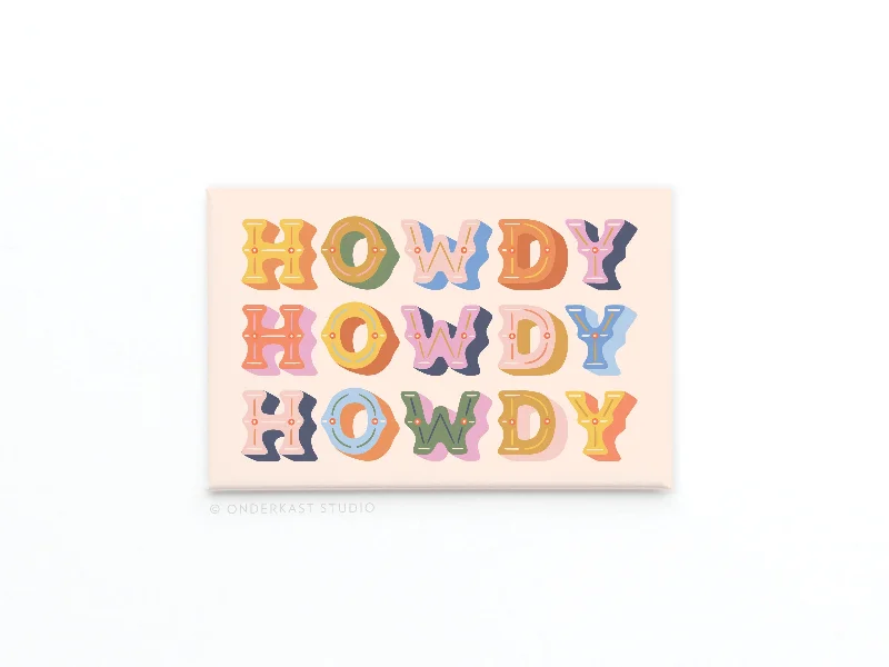 Howdy Howdy Howdy Refrigerator Magnet